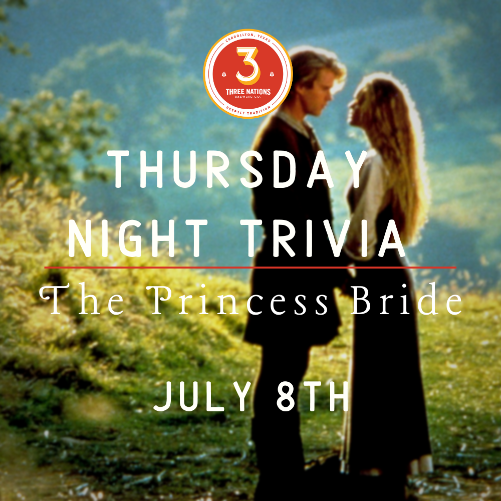 Thursday Night Trivia The Princess Bride July 8th 3 Nations Brewing